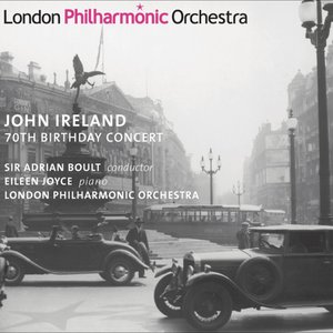 Ireland, J.: Piano Concerto / These Things Shall Be / A London Overture (70Th Birthday Concert) (E.Joyce, Llewellyn, London Philharmonic, Boult)(1949)