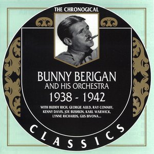 The Chronological Classics: Bunny Berigan and His Orchestra 1938-1942