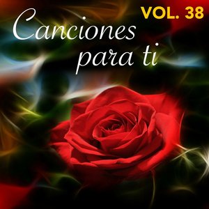 Canciones para Ti (Vol. 38)