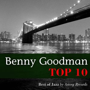 Benny Goodman Relaxing Top 10 (Relaxation & Jazz)
