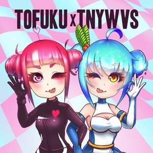 TOFUKU x TNYWVS