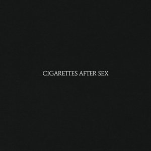 Cigarettes After Sex [Explicit]
