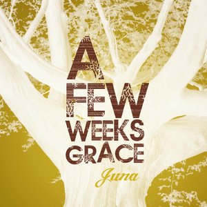A FEW WEEKS GRACE