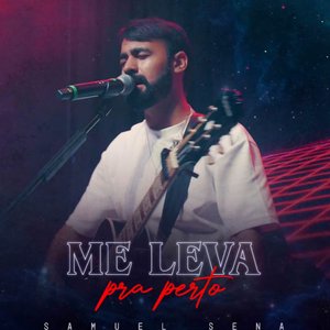 Me Leva Pra Perto (Ao Vivo)