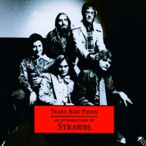 Tears & Pavan - An Introduction To The Strawbs