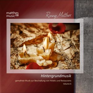 “Hintergrundmusik - Gemafreie Musik zur Beschallung von Hotels & Restaurants, Vol. 6”的封面