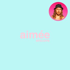 aimée encore (version deluxe)