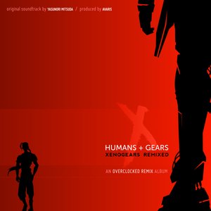 Xenogears: Humans + Gears