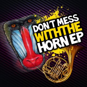 'Don't Mess With The Horn EP' için resim