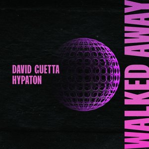 David Guetta & Hypaton - Walked Away Lyrics - Zortam Music