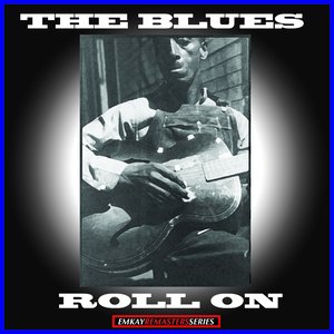 Southern Folk Heritage Series: The Blues Roll On (Remastered)