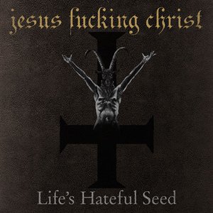 Life's Hateful Seed