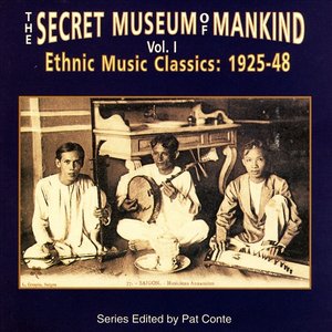 The Secret Museum Of Mankind Vol. 1: Ethnic Music Classics (1925-48)