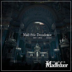 MadiStic Decadence