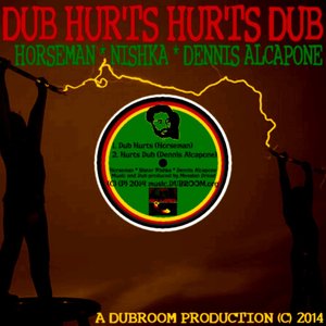 Image for 'Nishka with Horseman and Dennis Alcapone - Dub Hurts/Hurts Dub'