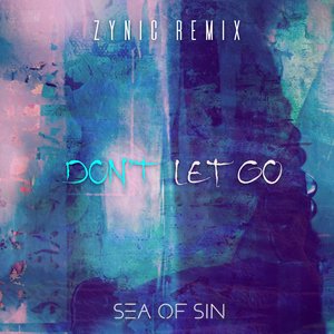 Don't Let Go (Zynic Remix)