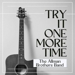 Try It One More Time: The Allman Brothers Band
