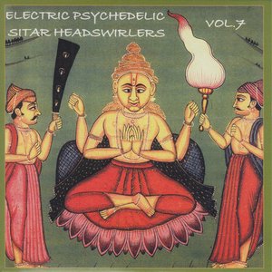 Electric Psychedelic Sitar Headswirlers Volume 7