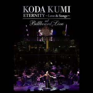 “KODA KUMI ETERNITY ~Love & Songs~ at Billboard Live”的封面
