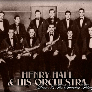 Henry Hall & His Orchestra photo provided by Last.fm