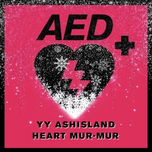 Heart mur-mur (from a.E.D+) [feat. ASH ISLAND] - Single