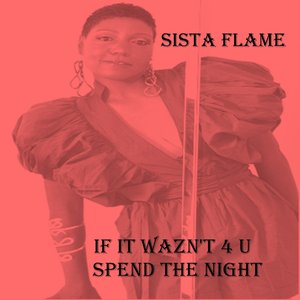 If It Wazn't 4 U (Spend the Night)