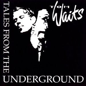 Tom Waits - Tales From The Underground 1 - Zortam Music