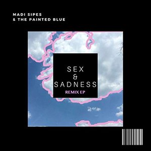 Sex & Sadness (Remix EP)