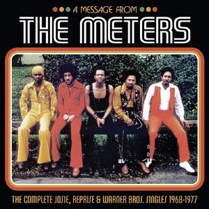 A Message From The Meters: The Complete Josie, Reprise & Warner Bros. Singles 1968-1977