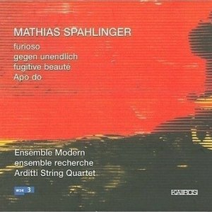 Mathias Spahlinger: Furioso, Gegen unendlich & Apo do