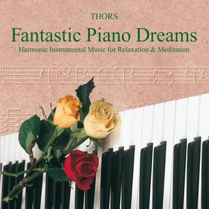 Fantastic Piano Dreams: Instrumental Music For Relaxation