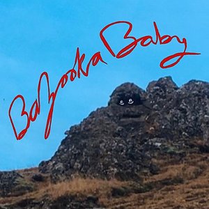 Bazooka Baby