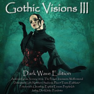 Gothic Visions III (Dark Wave Edition)