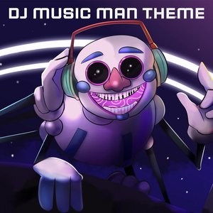 DJ Music Man Theme (From FNAF Security Breach) - Single