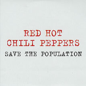 Red Hot Chili Peppers - Save The Population - Zortam Music