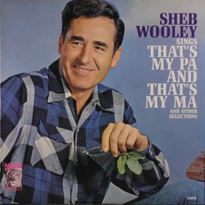 Sheb Wooley Sings That's My Pa And That's My Ma