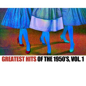 Greatest Hits Of The 1950's, Vol. 1