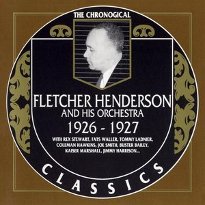 The Chronological Classics: Fletcher Henderson and His Orchestra 1926-1927