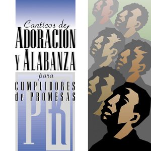 Canticos De Adoracion Y Alabanza Para Cumplidores De Promesa