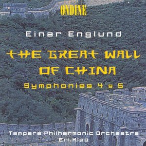 Englund, E.: Symphonies Nos. 4 and 5 / The Great Wall of China Suite