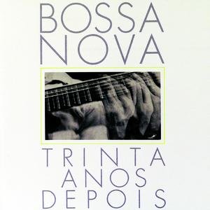 Bossa Nova -Trinta Anos Depois