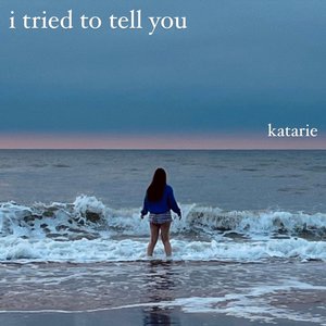 i tried to tell you