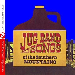 Jug Band Songs Of The Southern Mountains