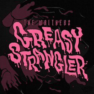 Greasy Strangler