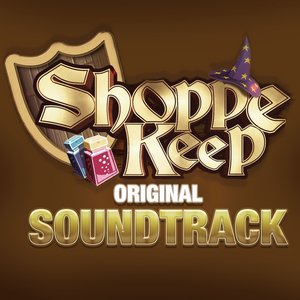 Shoppe Keep (Original Game Soundtrack)