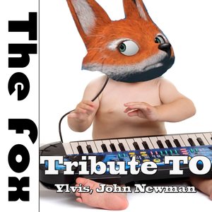 The Fox: Tribute to Ylvis, John Newman