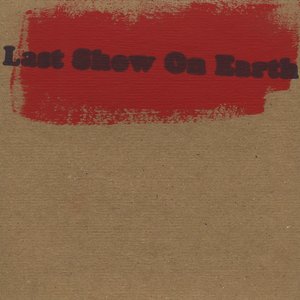 Image for 'Last Show On Earth'