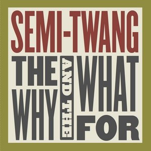 The Why and the What For