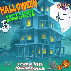 Halloween Scary & Spooky Sound Effects (Trick or Treat: Haunted House)
