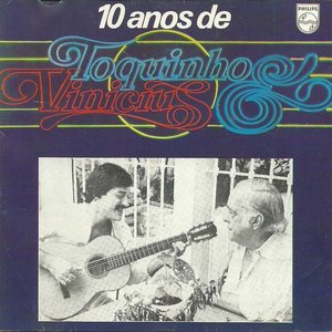 10 Anos de Toquinho e Vinicius